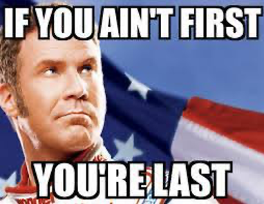 If You Aint First Your Last meme