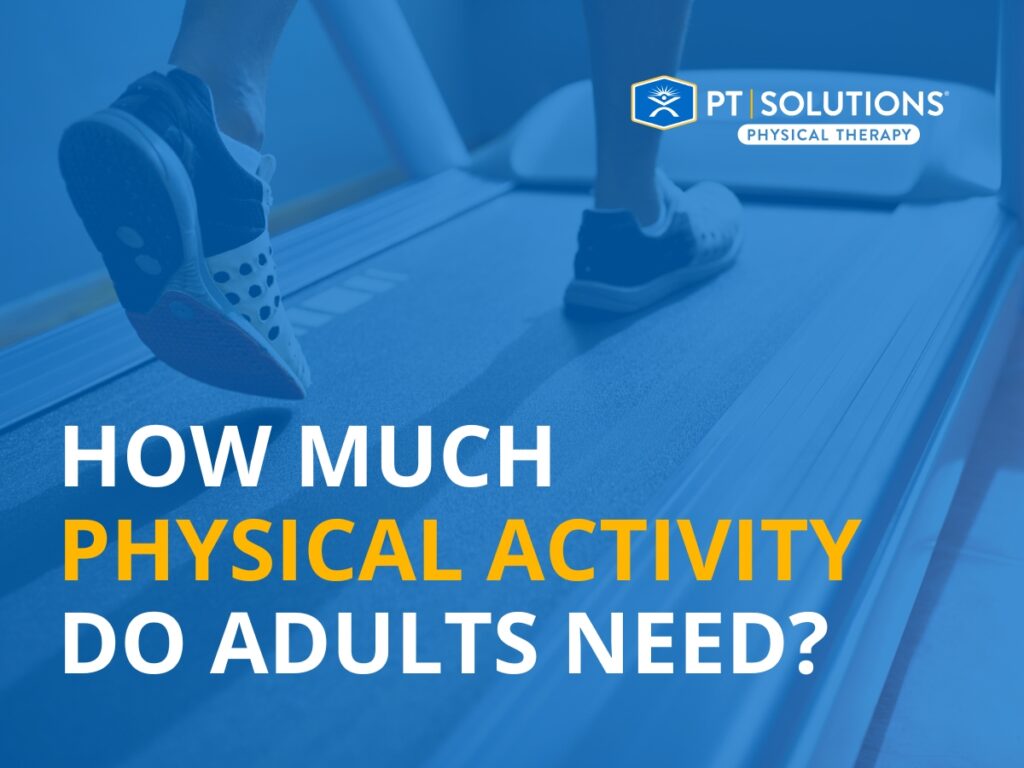 How much physical activity do adults need per week?